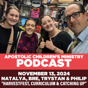 Podcast #91 | November 13, 2024 | Natalya, Bre, Trystan & Phillip | HarvestFest, Curriculum Updates & Catching up!