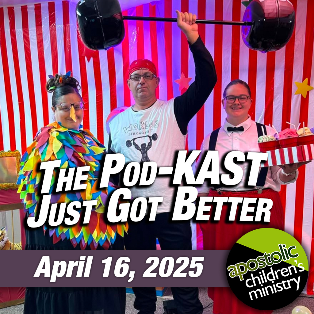 Apostolic Children’s Ministry Podcasts 2.0