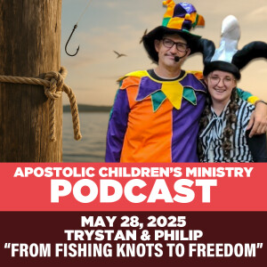 Podcast #109 | May 28, 2025 | From Fishing Knots to Freedom