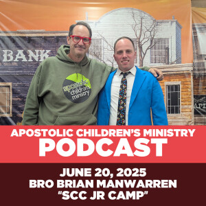 Podcast #112 | June 20, 2025 | Bro Brian Manwarren - SCC Junior Camp 2025