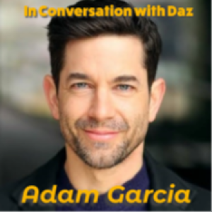 Daz in Conversation with Adam Garcia 31st May 2024