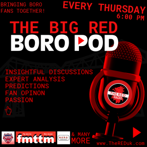 Big Red Boro POD - 17th October 2024