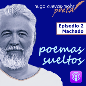 Poemas Sueltos S1E2 - Antonio Machado