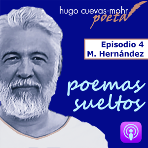 Poemas Sueltos S1E4 - Miguel Hernandez