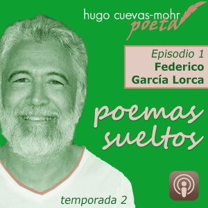 Poemas Sueltos | Federico García Lorca - Temp2 Ep1