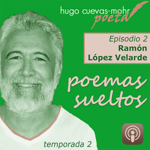 Poemas Sueltos | Ramón López Velarde - Temp2 Ep2