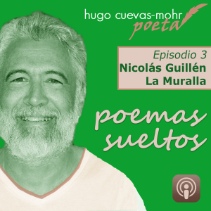 Poemas Sueltos | Nicolás Guillén, La Muralla - Temp 2 Ep 3