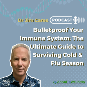 Episode 49: Bulletproof Your Immune System: The Ultimate Guide to Surviving Cold &  Flu Season