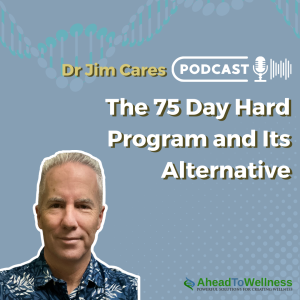 Episode 36: The 75 Day Hard Program and Its Alternative