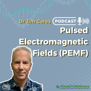 Episode 44: Pulsed Electromagnetic Fields (PEMF)