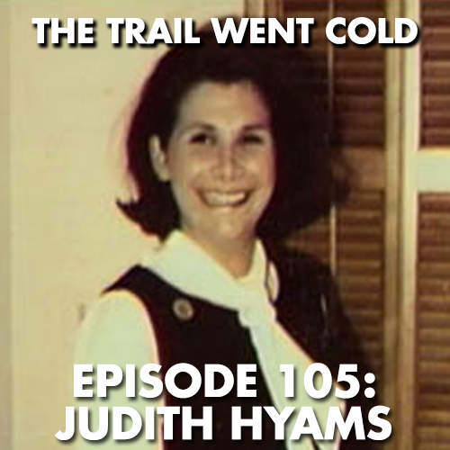 The Trail Went Cold - Episode 105 - Judith Hyams - podcast episode cover