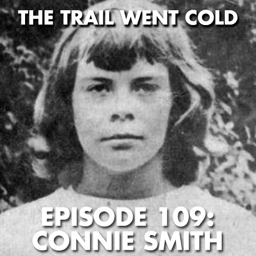 The Trail Went Cold - Episode 109 - Connie Smith - podcast episode cover