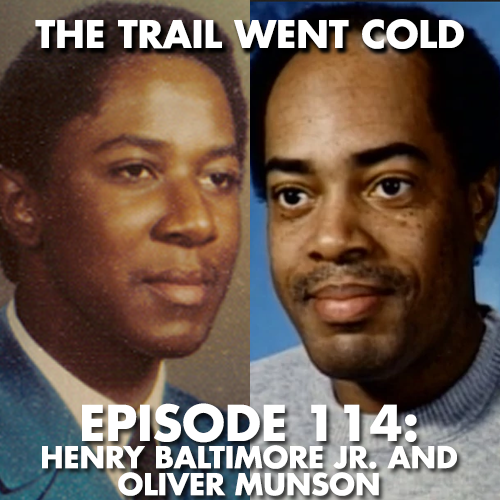 The Trail Went Cold - Episode 114 - Henry Baltimore Jr. and Oliver Munson - podcast episode cover