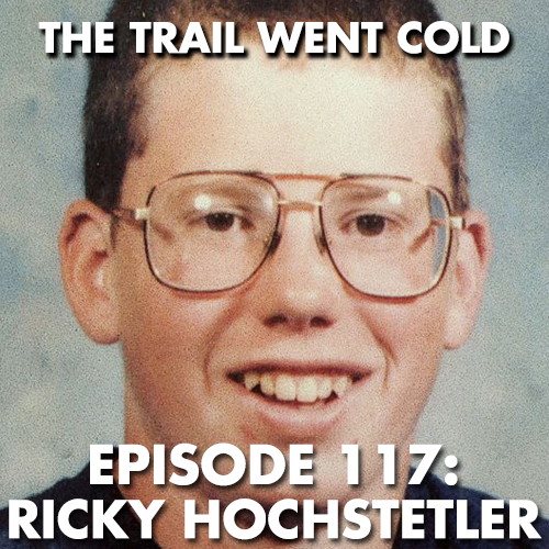 The Trail Went Cold - Episode 117 - Rick Hochstetler - podcast episode cover