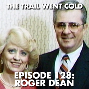 The Trail Went Cold - Episode 128 - Roger Dean