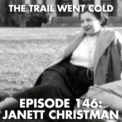 The Trail Went Cold - Episode 146 - Janett Christman - podcast episode cover