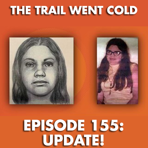 The Trail Went Cold - Episode 155 - Update! - podcast episode cover