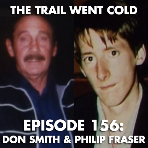 The Trail Went Cold - Episode 156 - Don Smith & Philip Fraser - podcast episode cover