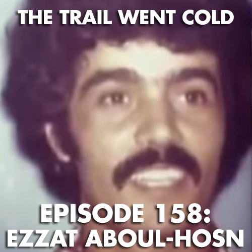 The Trail Went Cold - Episode 158 - Ezzat Aboul-Hosn - podcast episode cover