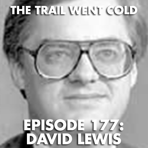 The Trail Went Cold - Episode 177 - David Lewis - podcast episode cover