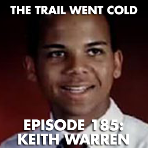 The Trail Went Cold - Episode 185 - Keith Warren