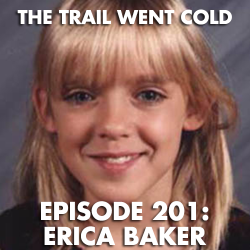 The Trail Went Cold - Episode 201 - Erica Baker - podcast episode cover