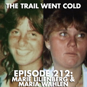 The Trail Went Cold - Episode 212 - Marie Lilienberg & Maria Wahlen