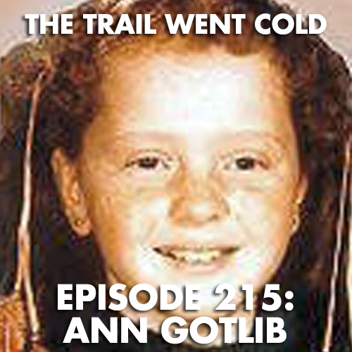 The Trail Went Cold - Episode 215 - Ann Gotlib - podcast episode cover