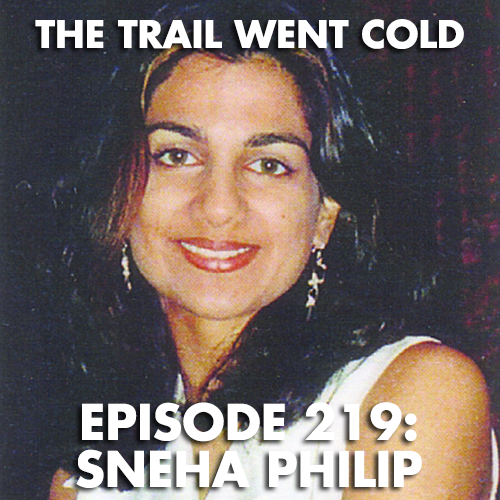 The Trail Went Cold - Episode 219 - Sneha Philip - podcast episode cover