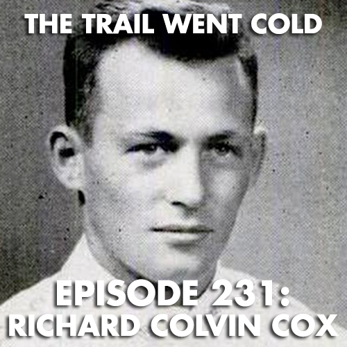 The Trail Went Cold - Episode 231 - Richard Colvin Cox - podcast episode cover