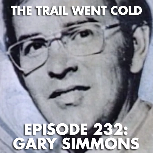 The Trail Went Cold - Episode 232 - Gary Simmons - podcast episode cover