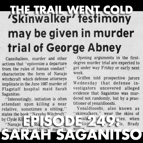 The Trail Went Cold - Episode 249 - Sarah Saganitso - podcast episode cover