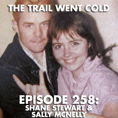 The Trail Went Cold - Episode 258 - Shane Stewart & Sally McNelly - podcast episode cover