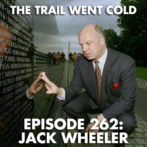 The Trail Went Cold - Episode 262 - Jack Wheeler - podcast episode cover