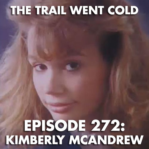 The Trail Went Cold - Episode 272 - Kimberly McAndrew - podcast episode cover