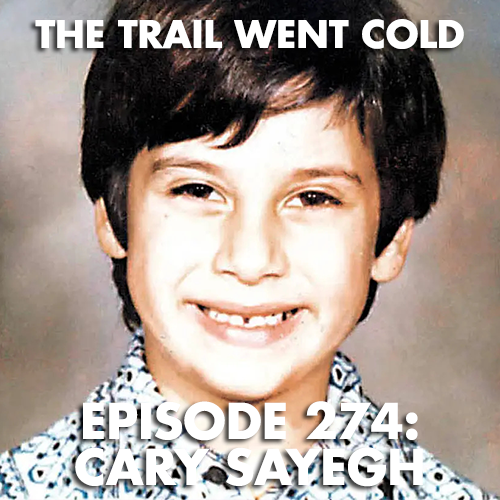 The Trail Went Cold - Episode 274 - Cary Sayegh - podcast episode cover