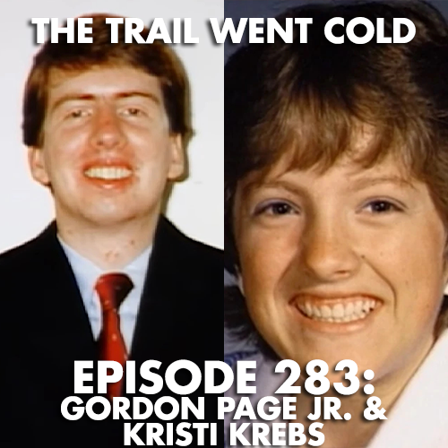 The Trail Went Cold - Episode 283 - Gordon Page Jr. & Kristi Krebs - podcast episode cover