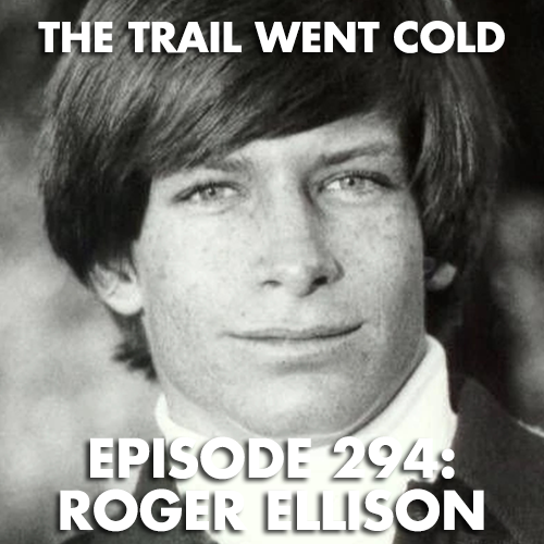 The Trail Went Cold - Episode 294 - Roger Ellison - podcast episode cover