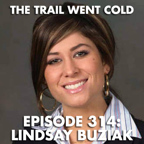 The Trail Went Cold - Episode 314 - Lindsay Buziak - podcast episode cover