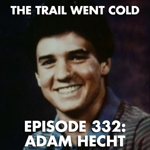 The Trail Went Cold  - Episode 332 - Adam Hecht - podcast episode cover