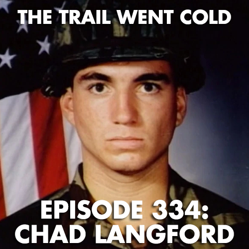 The Trail Went Cold - Episode 334 - Chad Langford - podcast episode cover