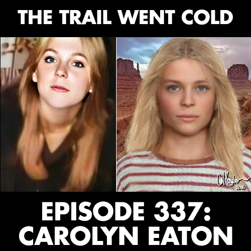 The Trail Went Cold - Episode 337 - Carolyn Eaton - podcast episode cover