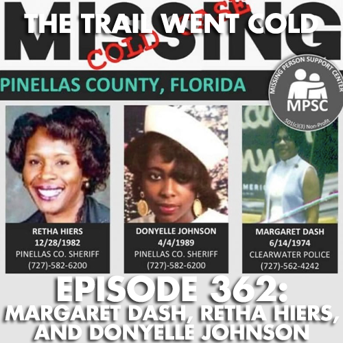 The Trail Went Cold - Episode 362 - Margaret Dash, Retha Hiers, and Donyelle Johnson - podcast episode cover