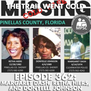 The Trail Went Cold - Episode 362 - Margaret Dash, Retha Hiers, and Donyelle Johnson