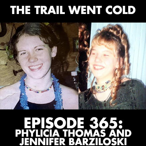 The Trail Went Cold - Episode 365 - Phylicia Thomas and Jennifer Barziloski - podcast episode cover