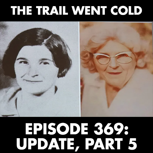 The Trail Went Cold - Episode 369 - Update, Part 5 - podcast episode cover