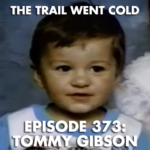 The Trail Went Cold - Episode 373 - Tommy Gibson - podcast episode cover