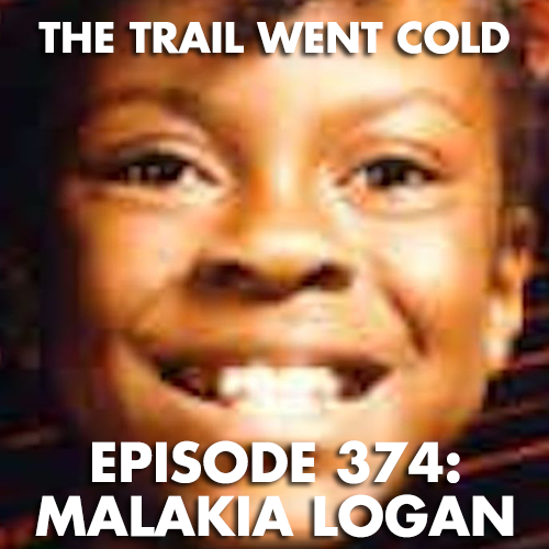 The Trail Went Cold - Episode 374 - Malakia Logan - podcast episode cover