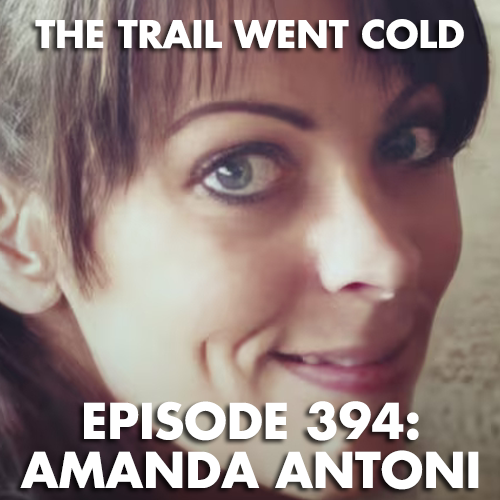 The Trail Went Cold - Episode 394 - Amanda Antoni - podcast episode cover