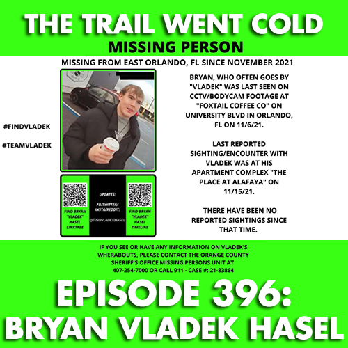 The Trail Went Cold - Episode 396 - Bryan Vladek Hasel